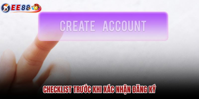 checklist-truoc-khi-xac-nhan-dang-ky checklist-truoc-khi-xac-nhan-dang-ky