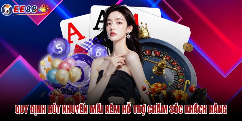 quy-dinh-rut-khuyen-mai-kem-ho-tro-cham-soc-khach-hang quy-dinh-rut-khuyen-mai-kem-ho-tro-cham-soc-khach-hang