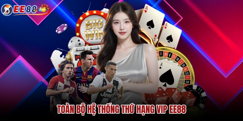 toan-bo-he-thong-thu-hang-vip-ee88